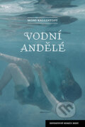 Kniha: Vodní andělé (Mons Kallentoft). Host, 2015 Kniha: Vodní andělé (Mons Kallentoft). Host, 2015