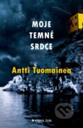 Kniha: Moje temné srdce (Antti Tuomainen). Kniha Zlín, 2015 Kniha: Moje temné srdce (Antti Tuomainen). Kniha Zlín, 2015