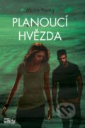 Kniha: Planoucí hvězda (Moira Young). CooBoo CZ, 2015 Kniha: Planoucí hvězda (Moira Young). CooBoo CZ, 2015