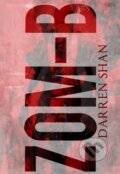 Kniha: ZOM-B (Darren Shan). CooBoo CZ, 2015 Kniha: ZOM-B (Darren Shan). CooBoo CZ, 2015