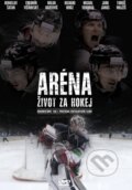 Film: Aréna, život za hokej (Hudobné albumy) (DVD). Hudobné albumy, 2014 Film: Aréna, život za hokej (Hudobné albumy) (DVD). Hudobné albumy, 2014