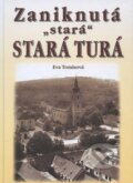 Kniha: Zaniknutá „stará" Stará Turá (Eva Tomisová). Eko-konzult, 2013 Kniha: Zaniknutá „stará" Stará Turá (Eva Tomisová). Eko-konzult, 2013