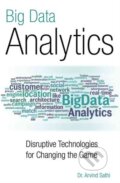 Kniha: Big Data Analytics (Arvind Sathi). MC Press, 2012 Kniha: Big Data Analytics (Arvind Sathi). MC Press, 2012