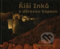 Kniha: Ríší Inku s deravou kapsou (Libor Chvojka). Impossible, 2014 Kniha: Ríší Inku s deravou kapsou (Libor Chvojka). Impossible, 2014