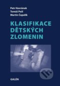 Klasifikace dětských zlomenin - Petr Havránek, Tomáš Pešl, Martin Čepelík, Galén, 2014