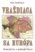 Kniha: Vraždiaca sa Európa (Edita Tarabčáková). Eko-konzult, 2014 Kniha: Vraždiaca sa Európa (Edita Tarabčáková). Eko-konzult, 2014