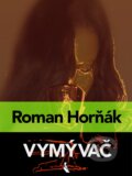 E-kniha: Vymývač (Roman Horňák), 2014 E-kniha: Vymývač (Roman Horňák), 2014