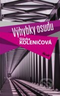 Kniha: Výhybky osudu (Slávka Koleničová), 2015 Kniha: Výhybky osudu (Slávka Koleničová), 2015
