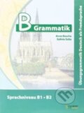 Kniha: B-Grammatik: Sprachniveau B1 - B2 (Anne Buscha a Szilvia Szita). Schubert, 2011 Kniha: B-Grammatik: Sprachniveau B1 - B2 (Anne Buscha a Szilvia Szita). Schubert, 2011
