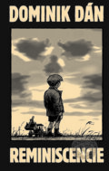 Kniha: Reminiscencie (Dominik Dán). Slovart, 2023 Kniha: Reminiscencie (Dominik Dán). Slovart, 2023
