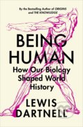 Kniha: Being Human (Lewis Dartnell). Bodley Head, 2023 Kniha: Being Human (Lewis Dartnell). Bodley Head, 2023