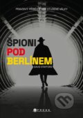 Kniha: Špioni pod Berlínem (David Stafford). CPRESS, 2023 Kniha: Špioni pod Berlínem (David Stafford). CPRESS, 2023