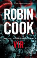 Kniha: Vir (Robin Cook). Kalibr, 2023 Kniha: Vir (Robin Cook). Kalibr, 2023