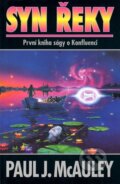 Kniha: Syn řeky (Paul J. McAuley). Laser books, 2000 Kniha: Syn řeky (Paul J. McAuley). Laser books, 2000