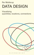 Kniha: Data Design (Per Mollerup). Bloomsbury, 2015 Kniha: Data Design (Per Mollerup). Bloomsbury, 2015