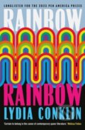 Kniha: Rainbow Rainbow (Lydia Conklin). Scribner, 2023 Kniha: Rainbow Rainbow (Lydia Conklin). Scribner, 2023