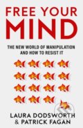 Kniha: Free Your Mind (Laura Dodsworth a Patrick Fagan). HarperCollins, 2023 Kniha: Free Your Mind (Laura Dodsworth a Patrick Fagan). HarperCollins, 2023