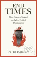 Kniha: End Times (Peter Turchin). Allen Lane, 2023 Kniha: End Times (Peter Turchin). Allen Lane, 2023