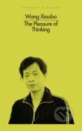 Kniha: The Pleasure of Thinking (Wang Xiaobo). Penguin Books, 2023 Kniha: The Pleasure of Thinking (Wang Xiaobo). Penguin Books, 2023