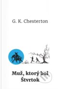 Kniha: Muž, ktorý bol Štvrtok (Gilbert Keith Chesterton), 2023 Kniha: Muž, ktorý bol Štvrtok (Gilbert Keith Chesterton), 2023