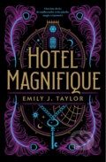 Kniha: Hotel Magnifique (český jazyk) (J. Emily Taylor). King Cool, 2023 Kniha: Hotel Magnifique (český jazyk) (J. Emily Taylor). King Cool, 2023