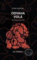 Kniha: Odvaha volá (Ryan Holiday). Audiolibrix, 2023 Kniha: Odvaha volá (Ryan Holiday). Audiolibrix, 2023