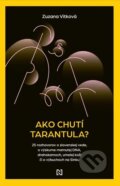 E-kniha: Ako chutí tarantula? (Zuzana Vitková), 2023 E-kniha: Ako chutí tarantula? (Zuzana Vitková), 2023
