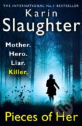 Kniha: Pieces of Her (Karin Slaughter). HarperCollins, 2019 Kniha: Pieces of Her (Karin Slaughter). HarperCollins, 2019
