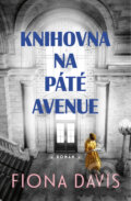 Kniha: Knihovna na Páté avenue (Fiona Davis). Kontrast, 2023 Kniha: Knihovna na Páté avenue (Fiona Davis). Kontrast, 2023