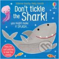 Kniha: Don't Tickle the Shark! (Sam Taplin). Usborne, 2023 Kniha: Don't Tickle the Shark! (Sam Taplin). Usborne, 2023