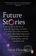 Kniha: Future Stories (David Christian). Penguin Books, 2023 Kniha: Future Stories (David Christian). Penguin Books, 2023