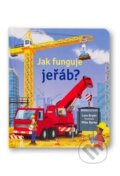 Kniha: Jak funguje jeřáb? (Lara Bryan). Svojtka&Co., 2023 Kniha: Jak funguje jeřáb? (Lara Bryan). Svojtka&Co., 2023
