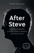 Kniha: After Steve (Tripp Mickle). HarperCollins, 2023 Kniha: After Steve (Tripp Mickle). HarperCollins, 2023