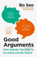 Kniha: Good Arguments (Bo Seo). William Collins, 2023 Kniha: Good Arguments (Bo Seo). William Collins, 2023