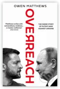 Kniha: Overreach (Owen Matthews). HarperCollins Publishers, 2023 Kniha: Overreach (Owen Matthews). HarperCollins Publishers, 2023