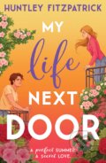 Kniha: My Life Next Door (Huntley Fitzpatrick). Electric Monkey, 2023 Kniha: My Life Next Door (Huntley Fitzpatrick). Electric Monkey, 2023