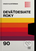 Kniha: Deväťdesiate roky (Chuck Klosterman), 2023 Kniha: Deväťdesiate roky (Chuck Klosterman), 2023