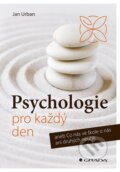 Kniha: Psychologie pro každý den (Jan Urban). Grada, 2023 Kniha: Psychologie pro každý den (Jan Urban). Grada, 2023
