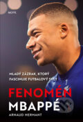 Kniha: Fenomén Mbappé (Arnaud Hermant). Motýľ, 2023 Kniha: Fenomén Mbappé (Arnaud Hermant). Motýľ, 2023