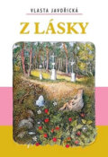 Kniha: Z lásky (Vlasta Javořická). Akcent Print, 2013 Kniha: Z lásky (Vlasta Javořická). Akcent Print, 2013
