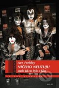 Kniha: Ničeho nelituju (Ace Frehley). Volvox Globator, 2014 Kniha: Ničeho nelituju (Ace Frehley). Volvox Globator, 2014