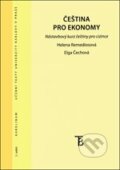 Kniha: Čeština pro ekonomy (Edelgart Čechová a Helena Remediosová). Karolinum, 2014 Kniha: Čeština pro ekonomy (Edelgart Čechová a Helena Remediosová). Karolinum, 2014