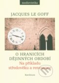 O hranicích dějinných období - Jacques Le Goff, Karolinum, 2014