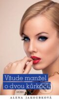 Kniha: Všude manžel o dvou kůrkách (Alena Jakoubková). Moba, 2015 Kniha: Všude manžel o dvou kůrkách (Alena Jakoubková). Moba, 2015