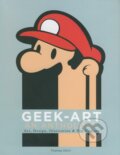 Kniha: Geek Art: An Anthology (Thomas Olivri). Chronicle Books, 2014 Kniha: Geek Art: An Anthology (Thomas Olivri). Chronicle Books, 2014