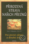 Kniha: Přirozená strava našich předků (Nora Gedgaudas). Fontána, 2014 Kniha: Přirozená strava našich předků (Nora Gedgaudas). Fontána, 2014