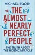 Kniha: The Almost Nearly Perfect People (Michael Booth). Jonathan Cape, 2014 Kniha: The Almost Nearly Perfect People (Michael Booth). Jonathan Cape, 2014