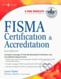 Kniha: FISMA Certification and Accreditation Handbook (Laura P. Taylor). Syngress, 2006 Kniha: FISMA Certification and Accreditation Handbook (Laura P. Taylor). Syngress, 2006