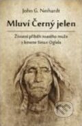Kniha: Mluví Černý jelen (John G. Neihardt). Volvox Globator, 2014 Kniha: Mluví Černý jelen (John G. Neihardt). Volvox Globator, 2014