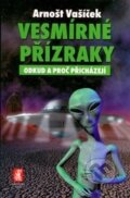 Kniha: Vesmírné přízraky (Arnošt Vašíček). Mystery Film, 2001 Kniha: Vesmírné přízraky (Arnošt Vašíček). Mystery Film, 2001